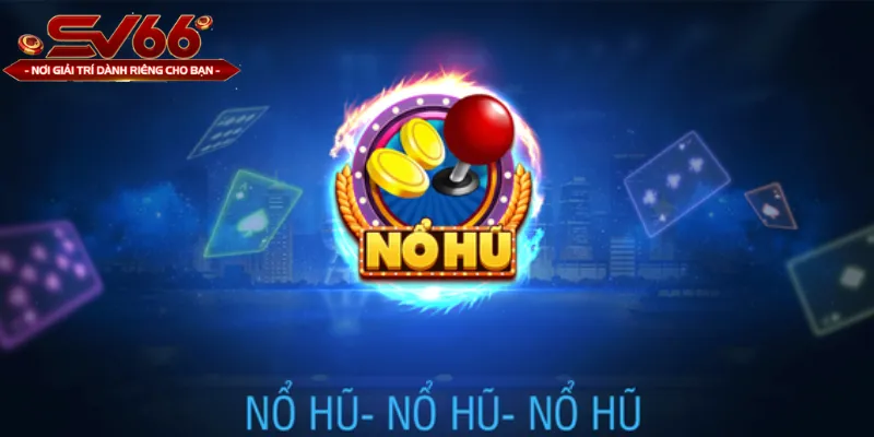 Khái niệm chi tiết về game nổ hũ quốc tế